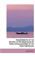 Annual Reports of the Director of the Department of Public Safety and Chief of the Electrical Bureau