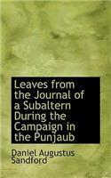 Leaves from the Journal of a Subaltern During the Campaign in the Punjaub