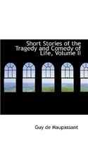 Short Stories of the Tragedy and Comedy of Life, Volume II: (English)