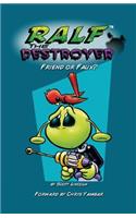 Ralf the Destroyer