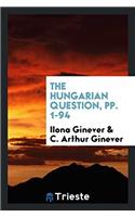 The Hungarian Question, pp. 1-94