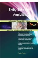 Entity Behavior Analytics A Complete Guide - 2019 Edition