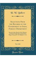 Selections from the Records of the Government of India, Foreign Department, Vol. 104: Record of the March of the Mission to Seistan Under the Command of Major-General F. R. Pollock, C. S. I (Classic Reprint)