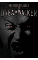 The Book of Judas: The Dreamwalker