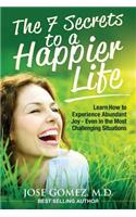 The 7 Secrets to a Happier Life