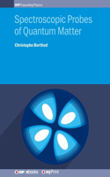 Spectroscopic Probes of Quantum Matter