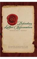 Defending Luther's Reformation