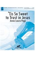 'tis So Sweet to Trust in Jesus