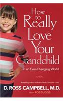 How to Really Love Your Grandchild