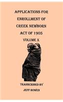 Applications for Enrollment of Creek Newborn. Act of 1905. Volume X