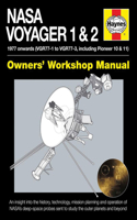 NASA Voyager 1 & 2 Owners' Workshop Manual - 1977 Onwards (Vgr77-1 to Vgr77-3, Including Pioneer 10 & 11)