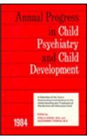 1984 Annual Progress In Child Psychiatry