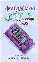 Henry Stickel and the Scrumptious Bahulla Chocolate Bars