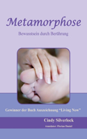 Metamorphose, Bewusstsein durch Berührung