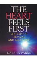 Heart Feels First: A Story of Revival and Recovery