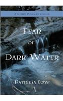 Fear of Dark Water