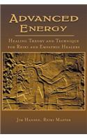 Advanced Energy Healing Theory and Technique for Reiki and Empathic Healers