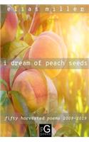 i dream of peach seeds