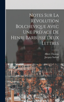 Notes Sur La Révolution Bolchevique Avec une Préface de Henri Barbusse Deux Lettres