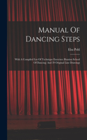 Manual Of Dancing Steps: With A Compiled List Of Technique Exercises (russian School Of Dancing) And 39 Original Line Drawings