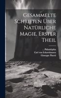 Gesammelte Schriften über natürliche Magie, Erster Theil