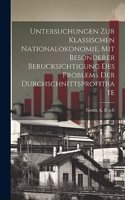 Untersuchungen zur klassischen Nationalokonomie, mit besonderer Berucksichtigung des Problems der Durchschnittsprofitrate