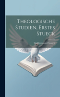 Theologische Studien, erstes Stueck