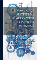 Manual of Descriptive Geometry With Numerous Problems