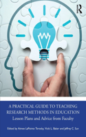 A Practical Guide to Teaching Research Methods in Education: Lesson Plans and Advice from Faculty