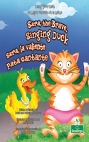 Sara, La Valiente Pata Cantante (Sara, the Brave, Singing Duck) Bilingual