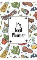 My Food Planner: A Weekly Meal Journal and Planner