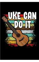 Uke Can Do It: 120 page Blank Wide Ruled Lined Notebook Ukulele Lovers Journal to Write In