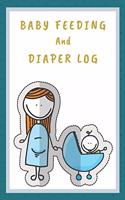 Baby Feeding And Diaper Log: 90 Day Feeding and Dirty Diaper Log, Babys Daily Logbook