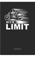 Sky Is The Limit Notebook: A5 Punktiertes Notizbuch und Taschenbuch für Freunde oder Familie - Ein lustiges Geschenk für jeden Biker und Motorradfahrer