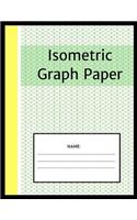 Isometric Graph Paper: Isometric Notebook: 1/4 Inch Equilateral Triangle 8.5 x 11, Isometric Drawing 3D Triangular Paper, Between Parallel Lines Grid, Composition Technica
