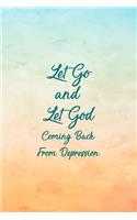 Let Go And Let God Coming Back From Depression