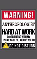 Warning Anthropologist Hard At Work