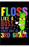 Floss like a boss on my first day of 3rd grade: Corn and floss dance fans design 120 Page composition Blank Notebook colleg ruled journal for your kids boy or girl to start a happy 1st day of scho