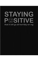 Staying Positive That It Will Go All Horribly Wrong