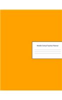 Middle School Teacher Planner: Lesson Organizer & Agenda for Class Organization and Planning - Weekly and Monthly Academic Year (July - August) - Orange Cover (2019-2020)