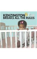 Kenzington Bleu Breaks all the Rules