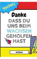 Danke Dass Du Uns Beim Wachsen Geholfen Hast Notizbuch: A5 Notizbuch 52 WOCHEN KALENDER Geschenkidee für deine Eltern - Mama Papa Oma Opa Geschwister Lehrer Erzieher - Geburtstag - persönliches Geschenk A