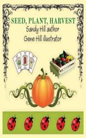 Seed, Plant, Harvest