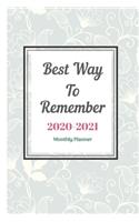 Best Way To Remember 2020-2021 Monthly Planner: Two Year Journal Planner Calendar 2020-2021 24 Months Agenda Schedule Organizer And For Personal Appointments Notebook Journal