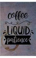 Coffee - Liquid Patience