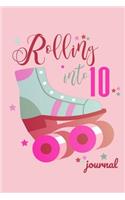 Rolling Into 10 Journal: Roller Skate Diary for Girls Skating 10th Birthday Gift 6x9 100 Blank Lined Pages