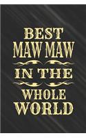 Best Maw Maw in the Whole World: Family Grandma Women Mom Memory Journal Blank Lined Note Book Mother's Day Holiday Gift