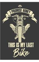 I Promise Honey This Is My Last Bike