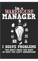 I'm a Warehouse Manager I Solve Problems