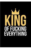 King of Fucking Everything